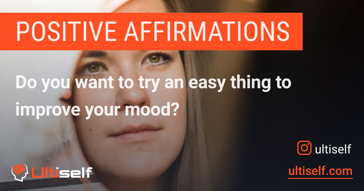 How Positive Affirmations Can Improve Your Life | Ultiself Habits