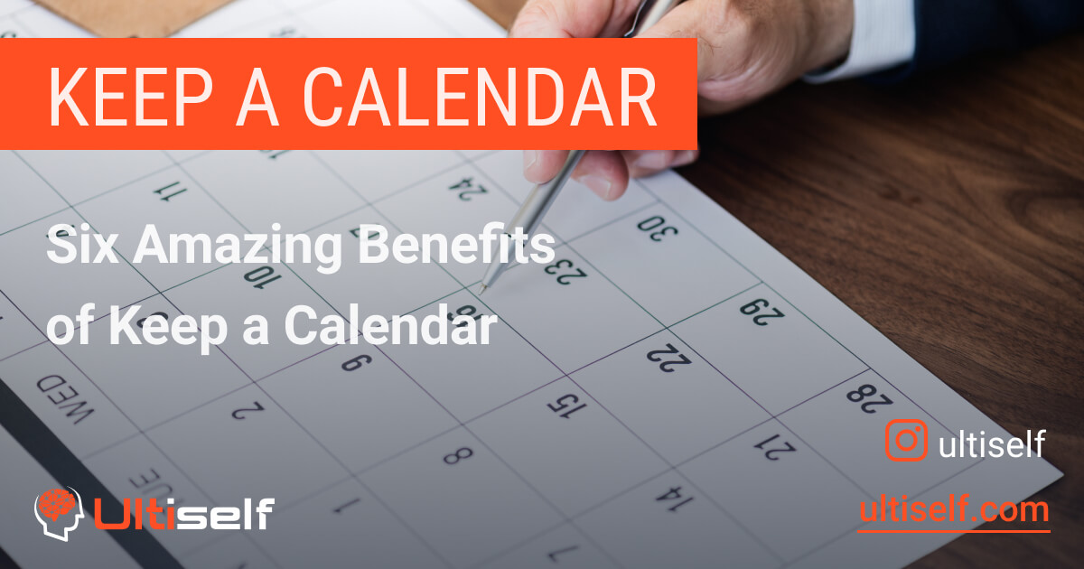 How Keep a Calendar Can Improve Your Life | Ultiself Habits