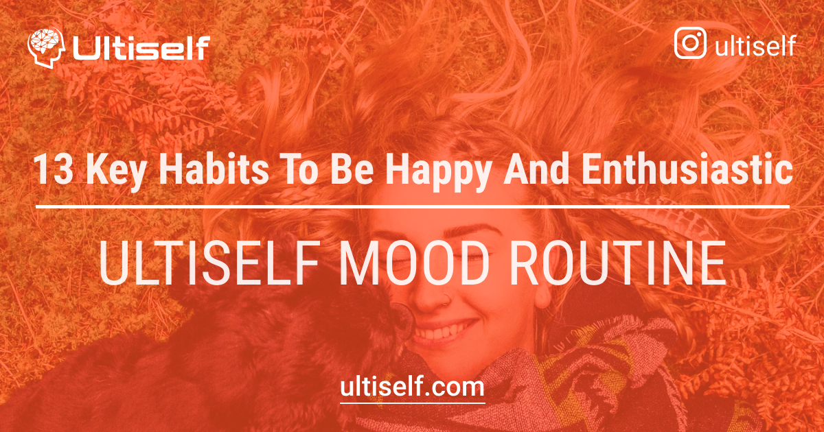 Emotional Routines Examples 13 Key Habits To Be Happy And Enthusiastic | Ultiself Mood Routine